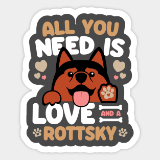 All You Need Is Love And A Rottsky Sticker